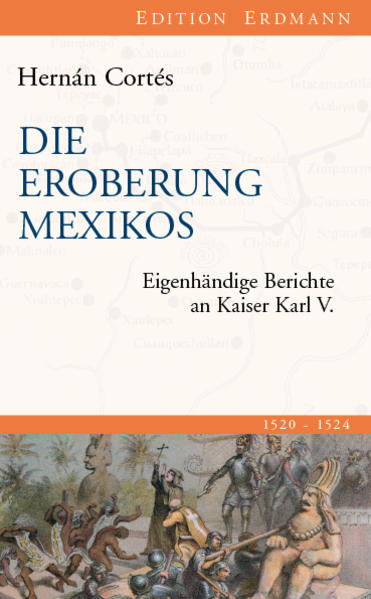Die Eroberung Mexikos - Hernán Cortés