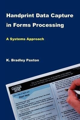Handprint Data Capture in Forms Processing: A Systems Approach