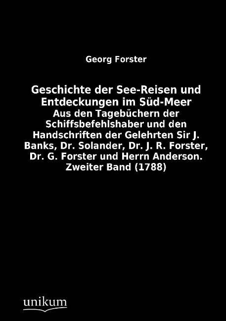 Geschichte der See-Reisen und Entdeckungen im Süd-Meer - Georg Forster