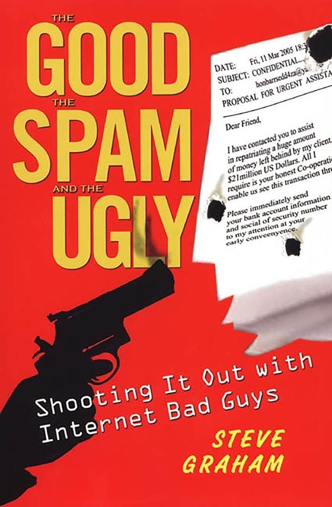 The Good Spam And Ugly: Shooting It Out With Internet Bad Guys