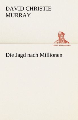 Die Jagd nach Millionen