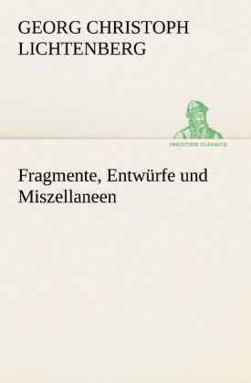 Fragmente Entwürfe und Miszellaneen