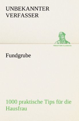 Fundgrube - 1000 praktische Tips für die Hausfrau