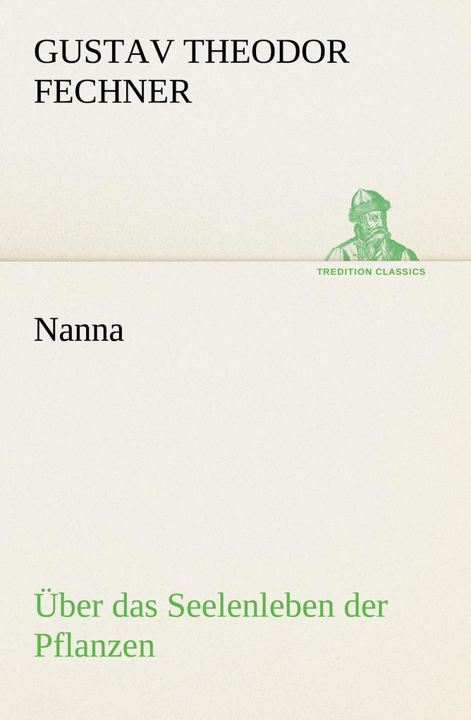 Nanna - Über das Seelenleben der Pflanzen