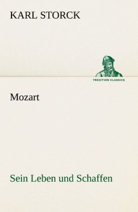 Mozart - Sein Leben und Schaffen