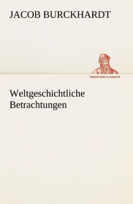 Weltgeschichtliche Betrachtungen