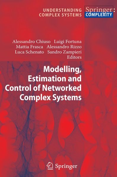Modelling Estimation and Control of Networked Complex Systems