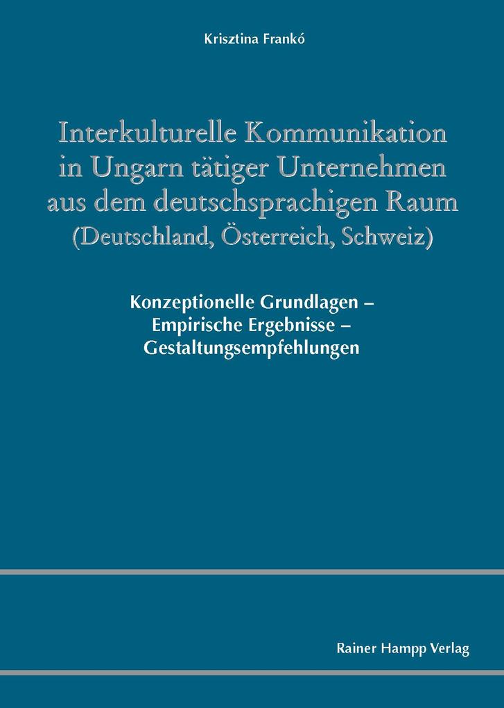 Interkulturelle Kommunikation in Ungarn tätiger Unternehmen aus dem deutschsprachigen Raum (Deutschland Österreich Schweiz)