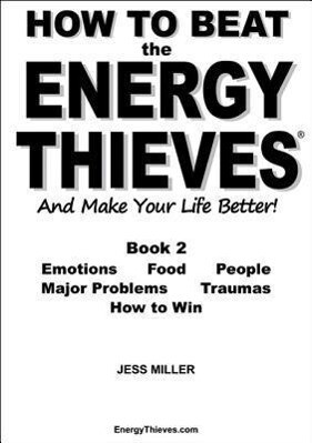 How to Beat the Energy Thieves and Make Your Life Better - Book 2