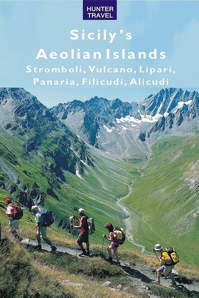 Sicily's Aeolian Islands: Stromboli Vulcano Lipari Panarea Filicudi Alicudi