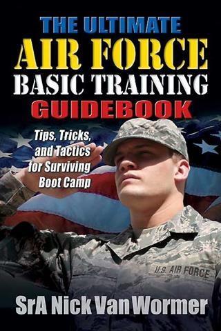 Ultimate Guide To Air Force Basic Training
