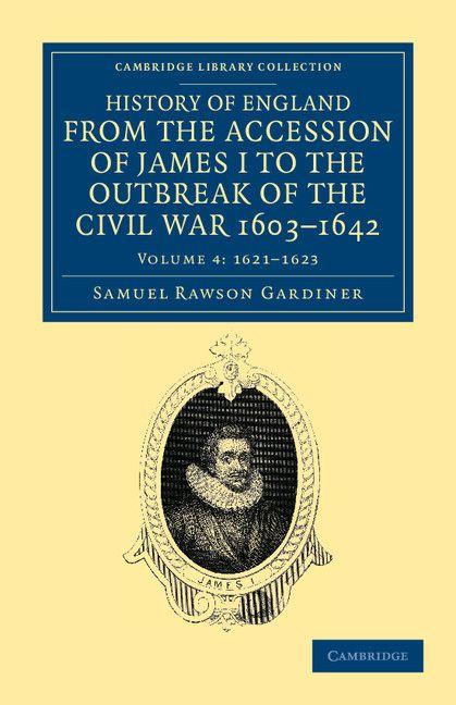 History of England from the Accession of James I to the Outbreak of the Civil War 1603 1642