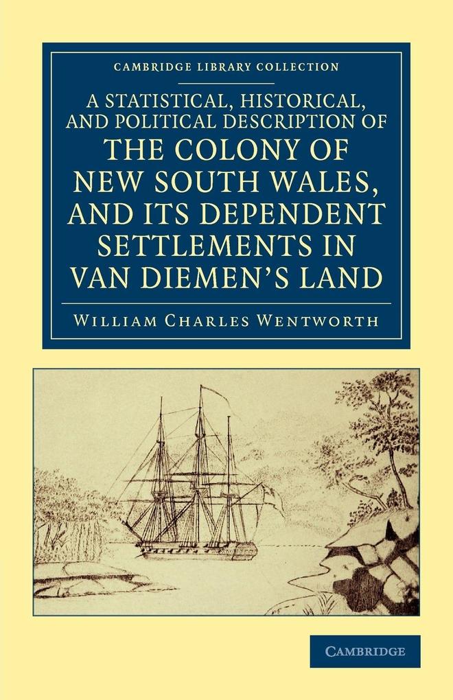 A Statistical Historical and Political Description of the Colony of New South Wales and Its Dependent Settlements in Van Diemen‘s Land