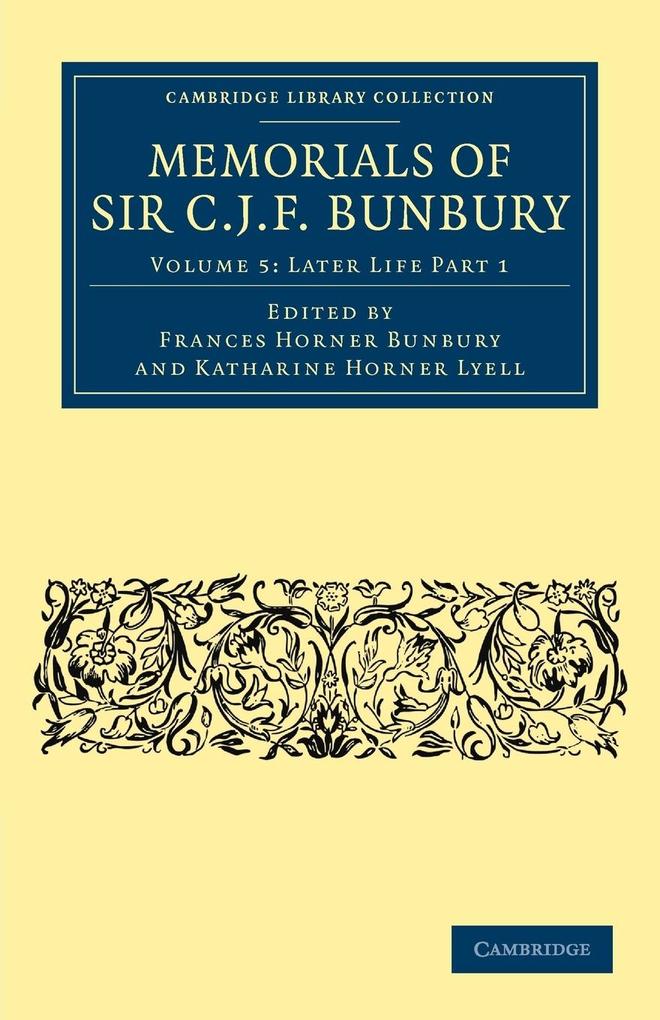Memorials of Sir C. J. F. Bunbury Bart - Volume 5