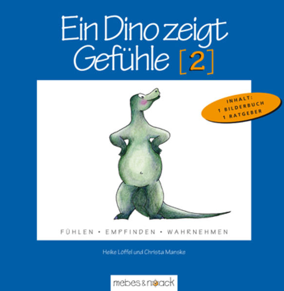 Ein Dino zeigt Gefühle II - Christa Manske/ Heike Löffel
