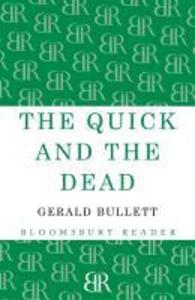 The Quick and the Dead - Gerald Bullett
