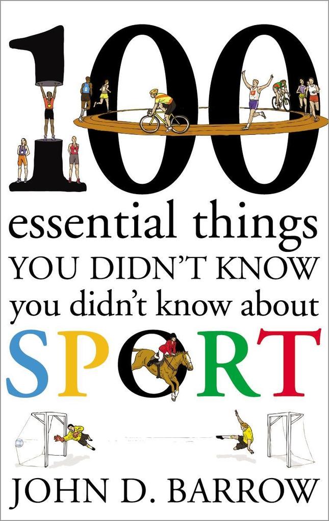 100 Essential Things You Didn‘t Know You Didn‘t Know About Sport