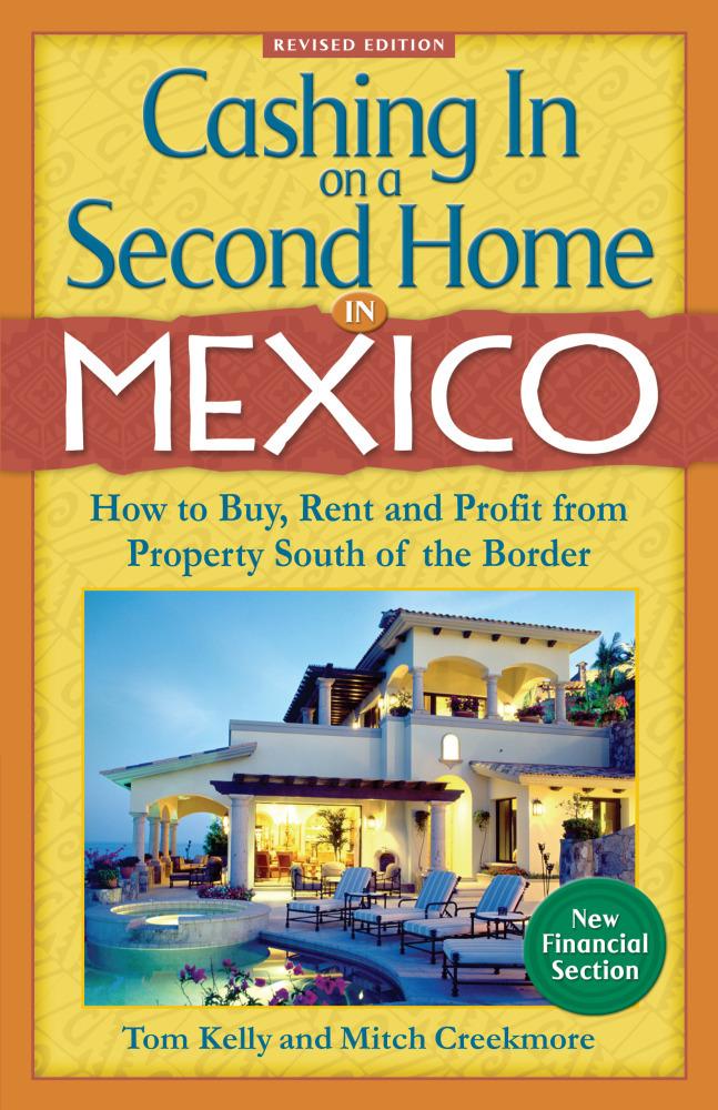 Cashing In On a Second Home in Mexico: How to Buy Rent and Profit from Property South of the Border
