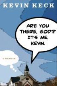 Are You There God? It‘s Me. Kevin.