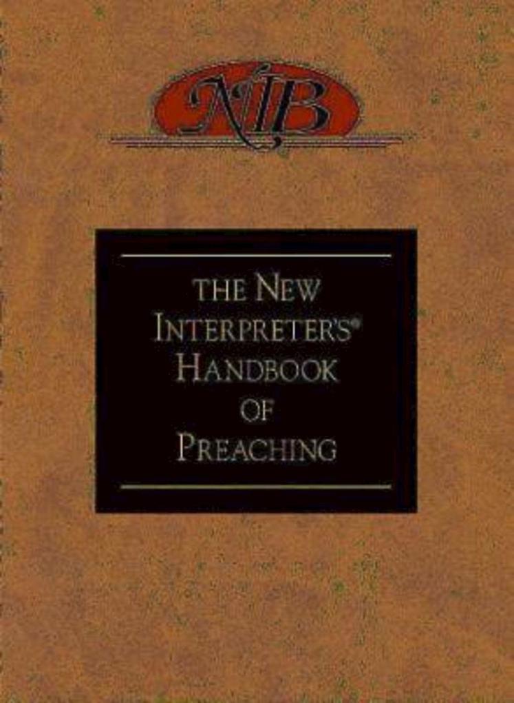The New Interpreter‘s® Handbook of Preaching