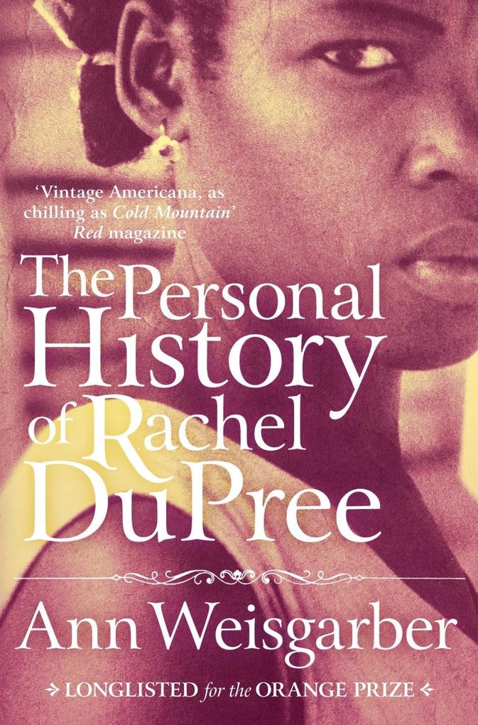 The Personal History of Rachel Dupree - Ann Weisgarber