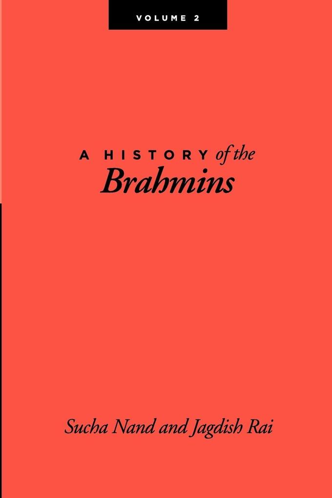 A History of the Brahmins Volume 2