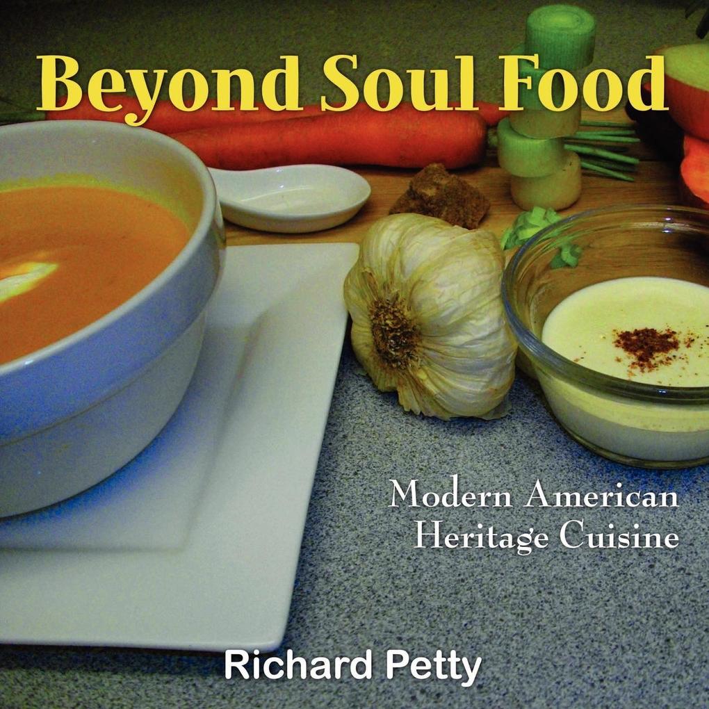 Beyond Soul Food Modern American Heritage Cuisine
