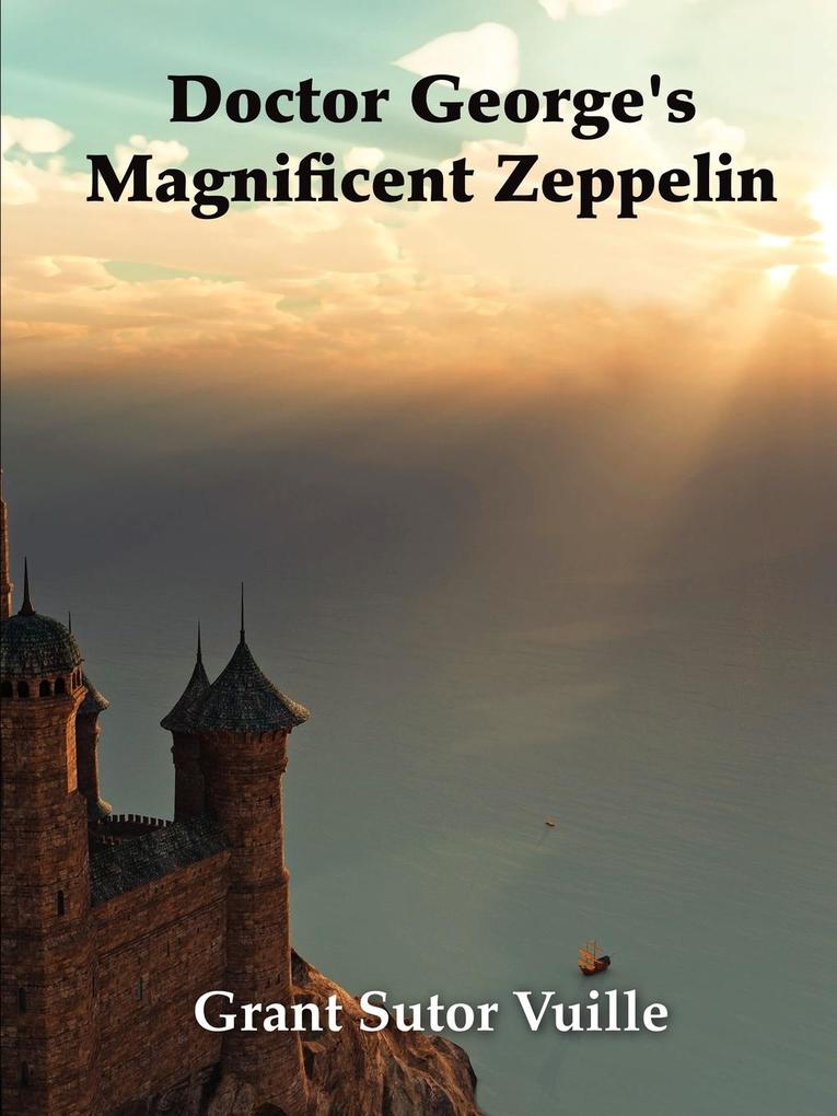 'Doctor George's Magnificent Zeppelin'
