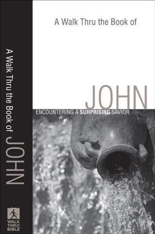 Walk Thru the Book of John (Walk Thru the Bible Discussion Guides)