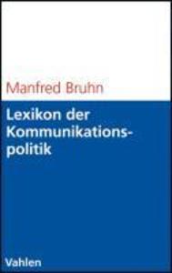Lexikon der Kommunikationspolitik - Manfred Bruhn
