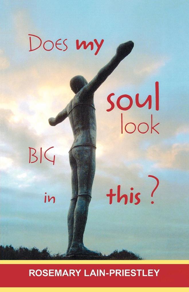 Does My Soul Look Big in This?