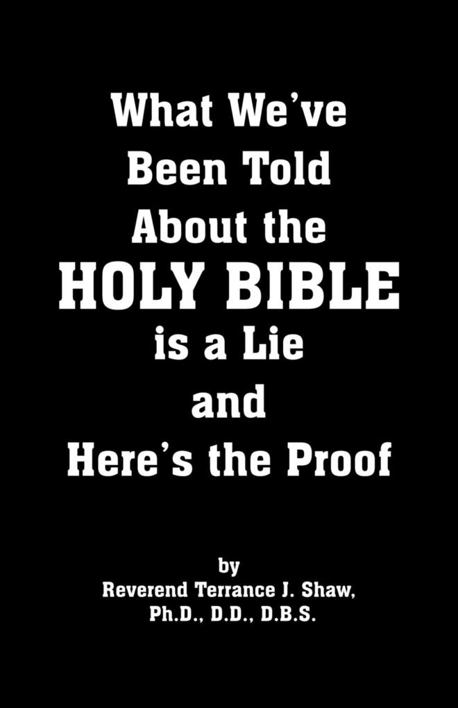 What We‘ve Been Told about the Holy Bible Is a Lie and Here‘s the Proof