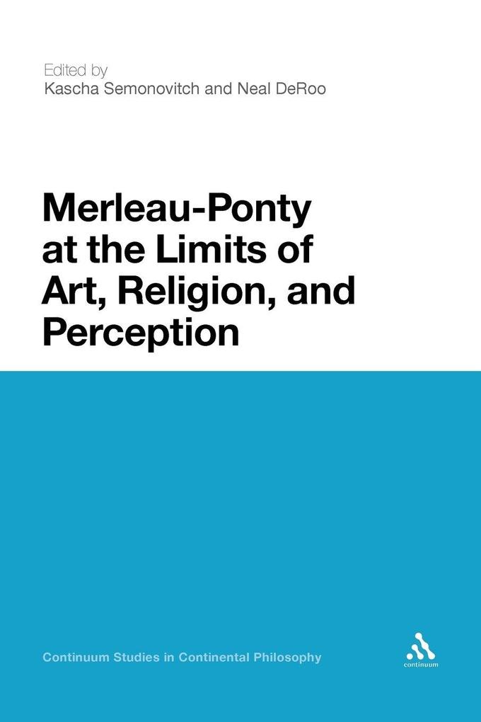 Merleau-Ponty at the Limits of Art Religion and Perception