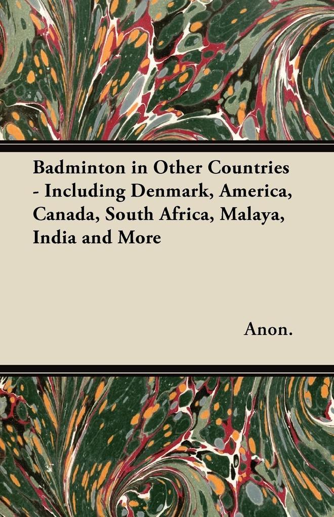 Badminton in Other Countries - Including Denmark America Canada South Africa Malaya India and More