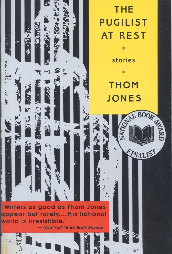 The Pugilist at Rest: Stories - Thom Jones