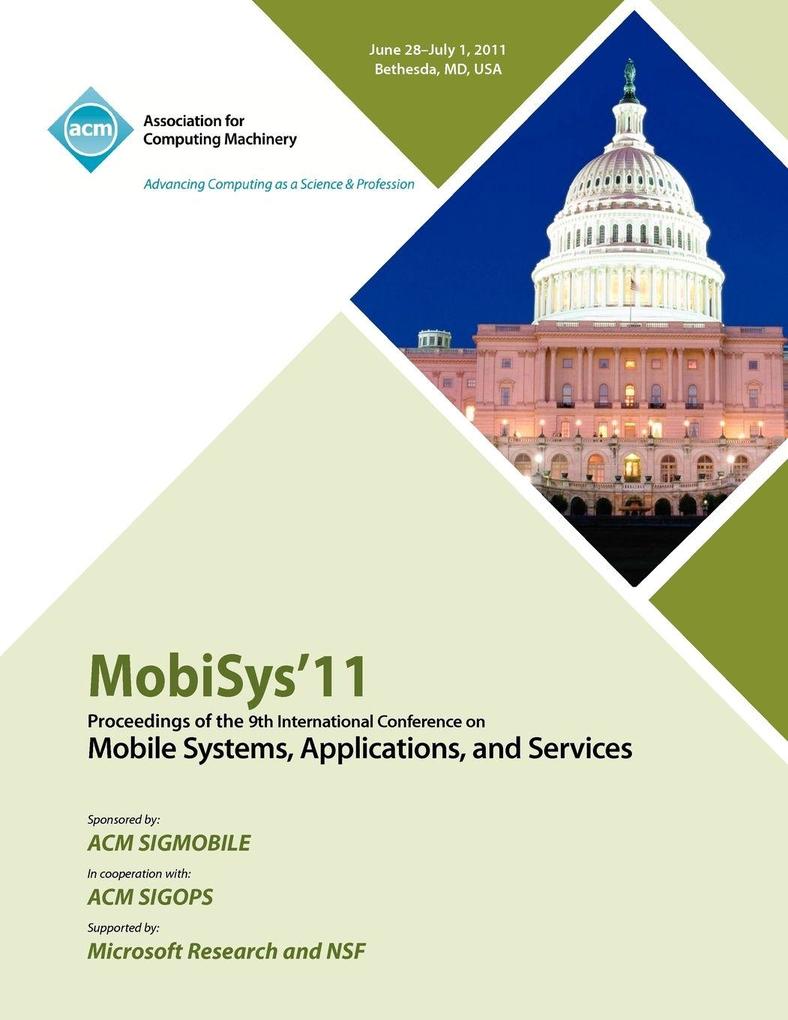 MobySys 11 Proceedings of the 9th International Conference on Mobile Systems Applications and Services