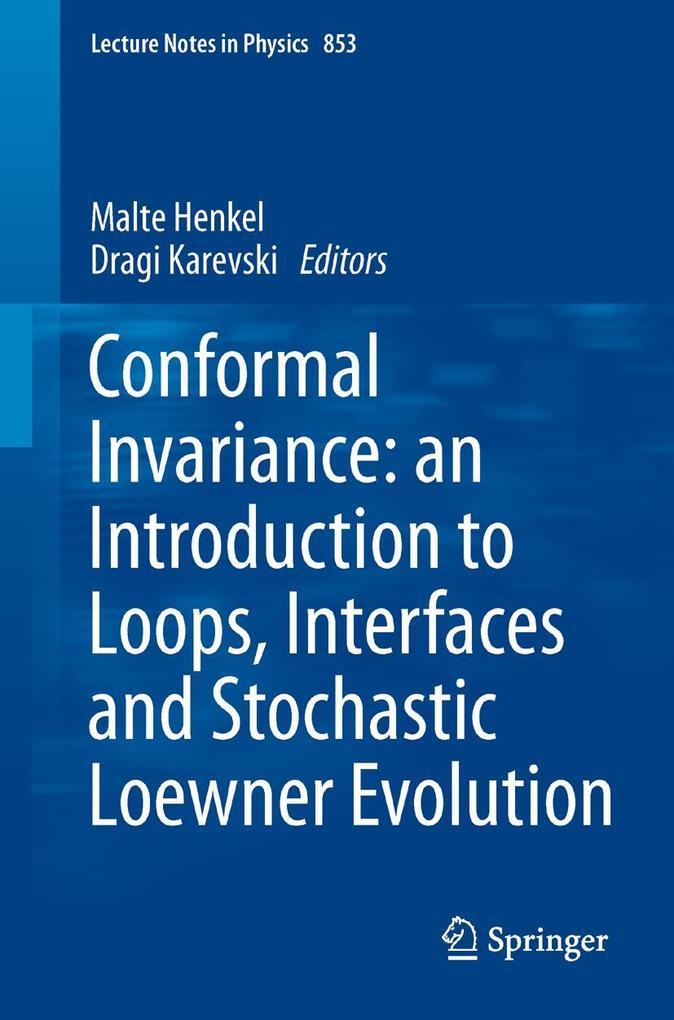 Conformal Invariance: an Introduction to Loops Interfaces and Stochastic Loewner Evolution