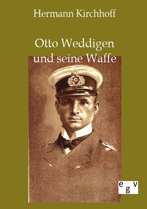 Otto Weddigen und seine Waffe