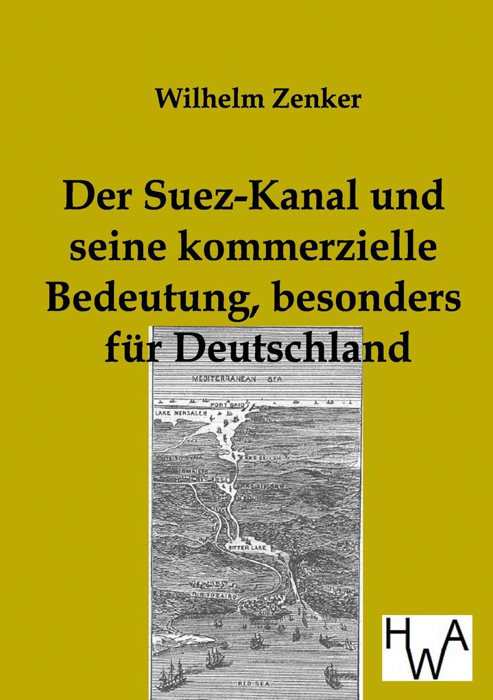 Der Suez-Kanal und seine kommerzielle Bedeutung besonders für Deutschland