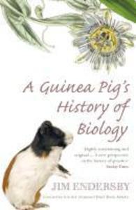 A Guinea Pig‘s History Of Biology