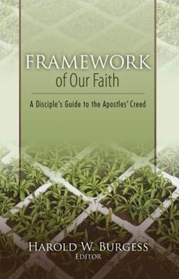 Framework of Our Faith: A Disciple‘s Guide to the Apostles‘ Creed