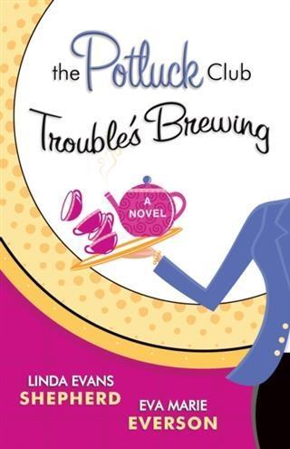 Potluck Club--Trouble‘s Brewing (The Potluck Club Book #2)