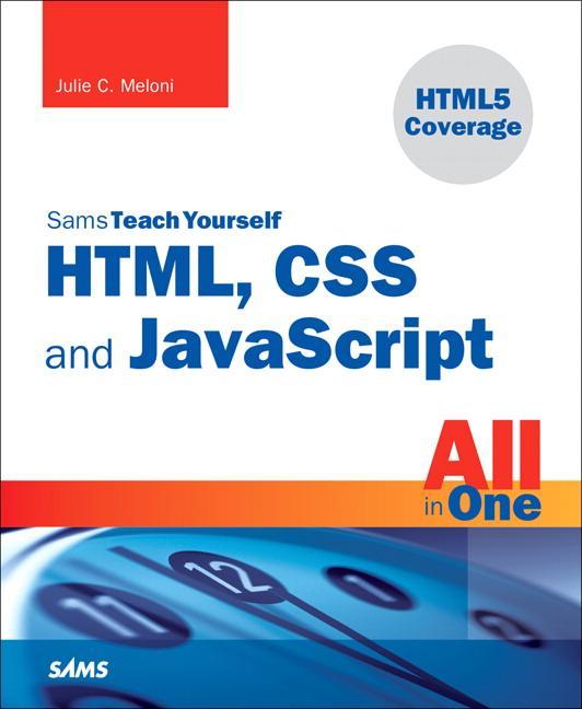 Sams Teach Yourself HTML CSS and JavaScript All in One