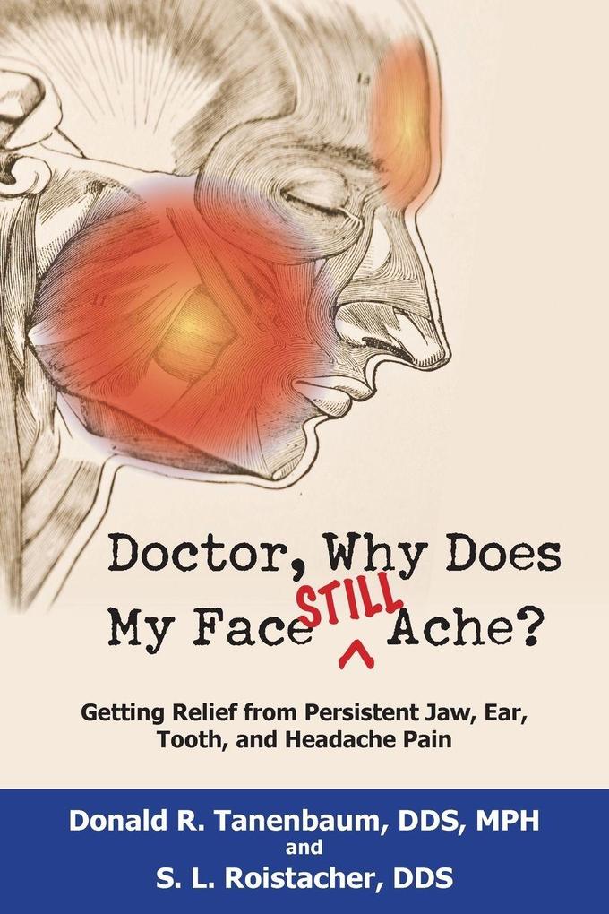 Doctor Why Does My Face Still Ache?