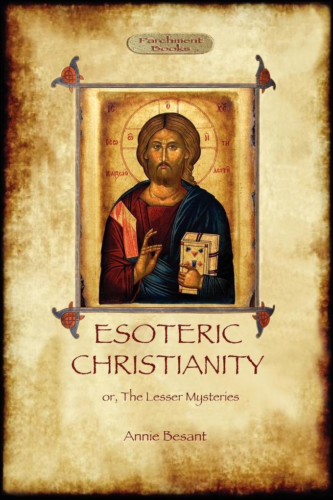 Esoteric Christianity - or the lesser mysteries (Aziloth Books)