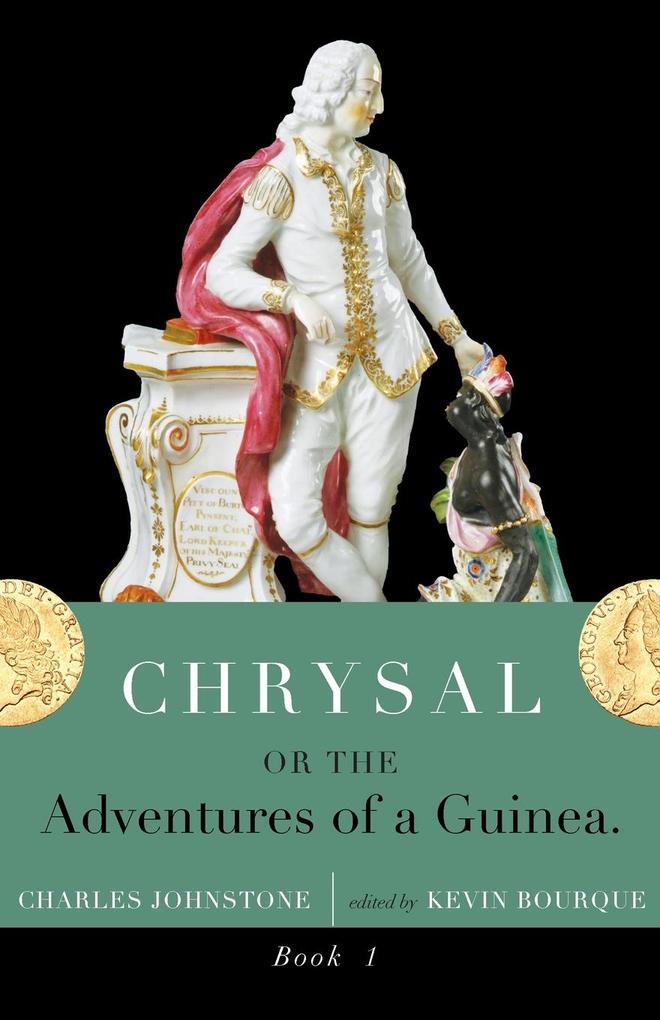 Chrysal Or the Adventures of a Guinea (Volume I)