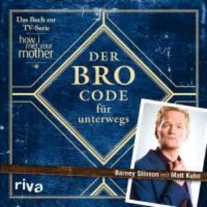 Der Bro Code für unterwegs - Matt Kuhn/ Barney Stinson