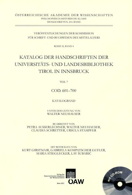 Katalog der Handschriften der Universitäts- und Landesbibliothek Tirol Teil 7: Cod. 601-700 - Walter Neuhauser