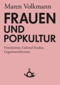 Frauen und Popkultur - Maren Volkmann