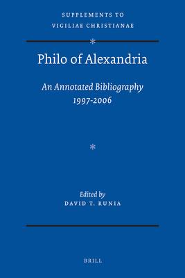 Philo of Alexandria: An Annotated Bibliography 1997-2006 - David T. Runia